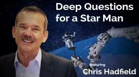 Chris Hadfield: Deep Questions for a Star Man: asset-mezzanine-16x9