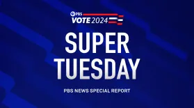 Super Tuesday 2024 - PBS NewsHour special coverage: asset-mezzanine-16x9