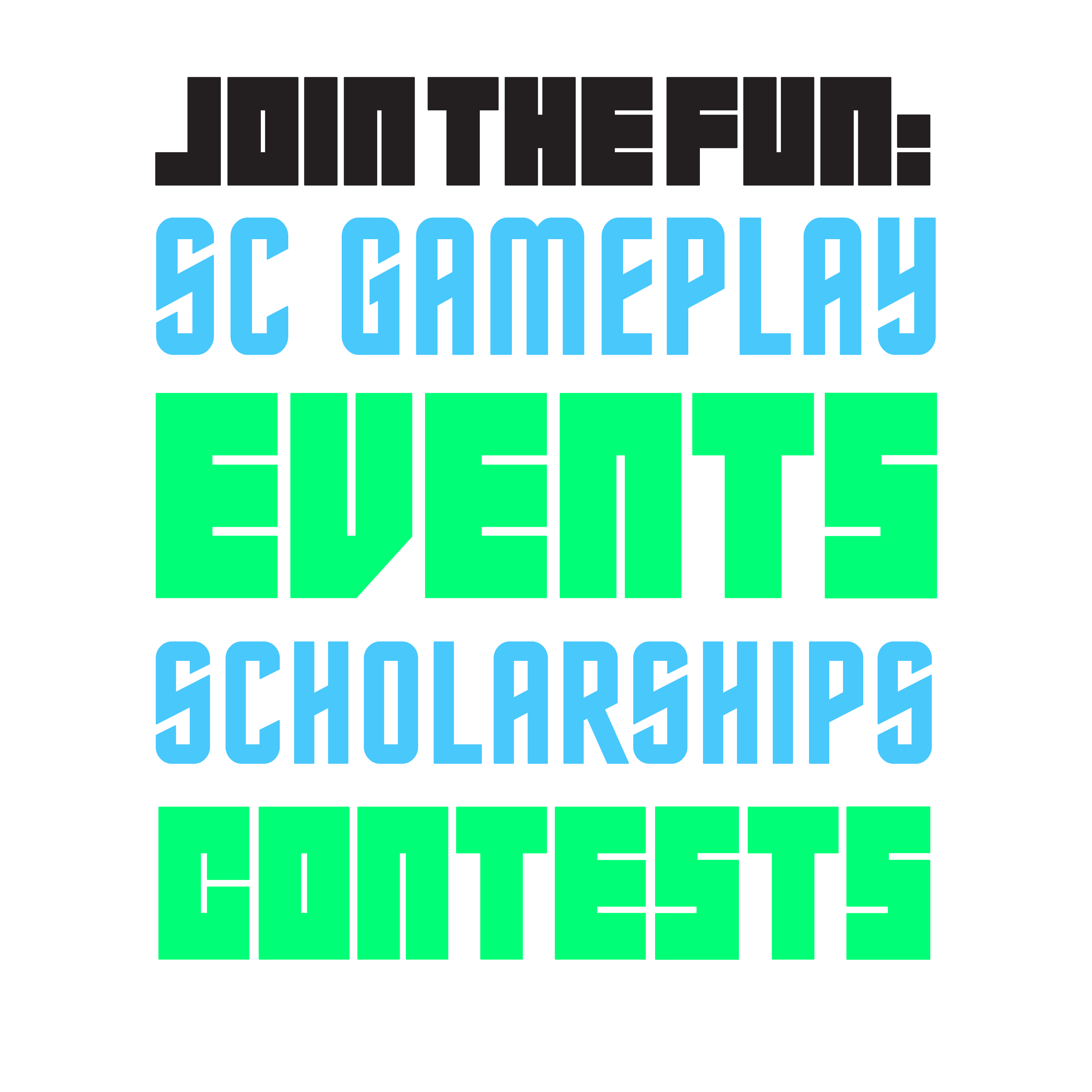 graphic with the words: "Join the Fun: SC Gameplay, Events, Scholarships, Contests"