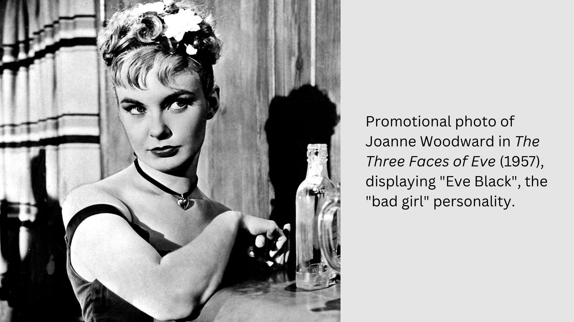 Promotional photo of Joanne Woodward in The Three Faces of Eve (1957), displaying "Eve Black", the "bad girl" personality.