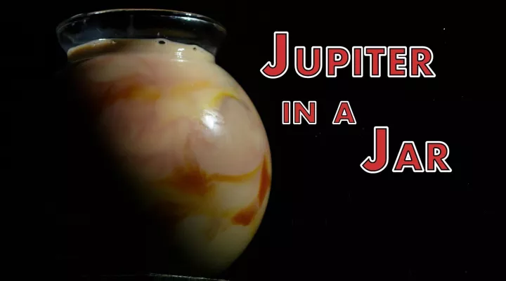 Jupiter in a Jar in HD: asset-mezzanine-16x9