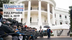 Washington Week full episode for December 6, 2019: asset-mezzanine-16x9