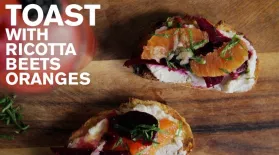 Toast with Ricotta, Beets, and Oranges : asset-mezzanine-16x9