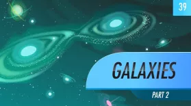 Galaxies, part 2: Crash Course Astronomy #39: asset-mezzanine-16x9