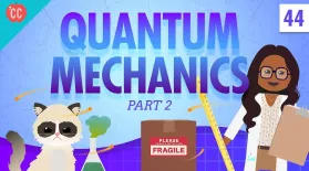 Quantum Mechanics - Part 2: Crash Course Physics #44: asset-mezzanine-16x9