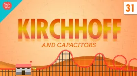 Capacitors and Kirchhoff: Crash Course Physics #31: asset-mezzanine-16x9