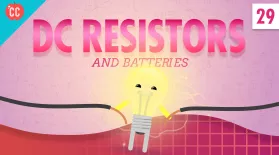 Resistors & Batteries: Crash Course Physics #29: asset-mezzanine-16x9