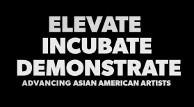 Elevate, Incubate & Demonstrate: Asian American Artists: asset-mezzanine-16x9
