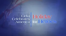 Lidia Celebrates America: Holiday for Heroes: asset-mezzanine-16x9