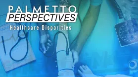 Palmetto Perspectives | Healthcare Disparities: asset-mezzanine-16x9