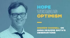 Hope Versus Optimism - Andrew Chignell on Anna Deavere Smith: asset-mezzanine-16x9