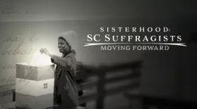 Sisterhood: SC Suffragists'-Moving Forward: asset-mezzanine-16x9