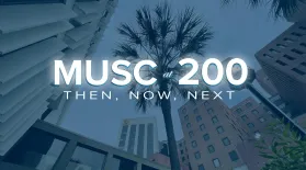 MUSC AT 200: Then, Now, Next: asset-mezzanine-16x9