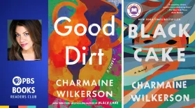 PBS Books Readers Club | Ep. 202: Good Dirt & Black Cake | Charmaine Wilkerson: asset-mezzanine-16x9