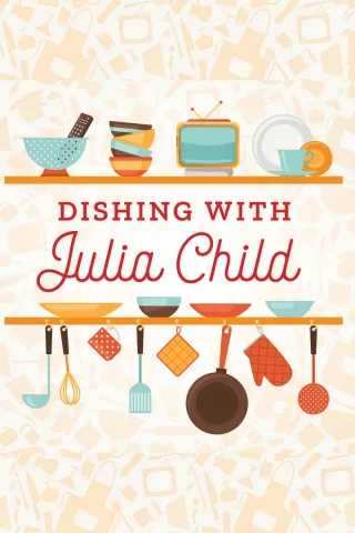 Dishing with Julia Child: show-poster2x3