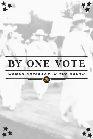 By One Vote: Woman Suffrage in the South: show-poster2x3