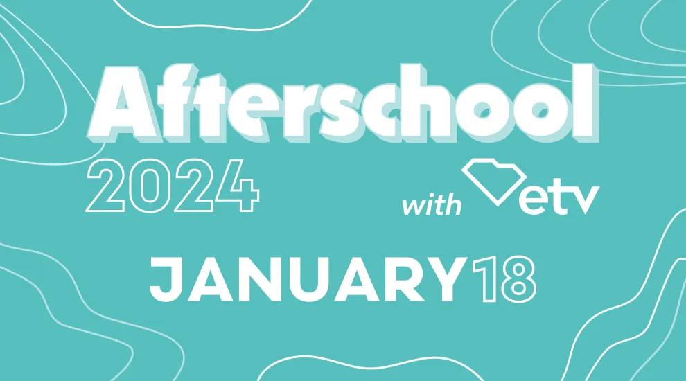 graphic citing 'Afterschool with ETV January 18 2024'