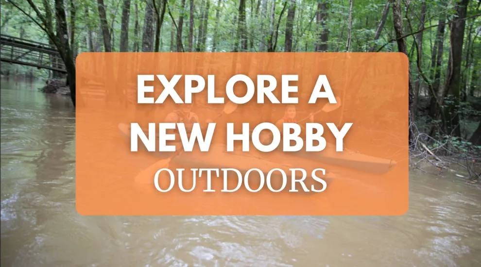 Explore a New Hobby - Outdoors