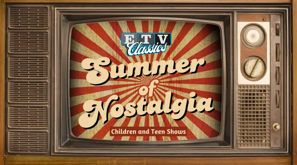 Summer of Nostalgia: Children and Teen Shows
