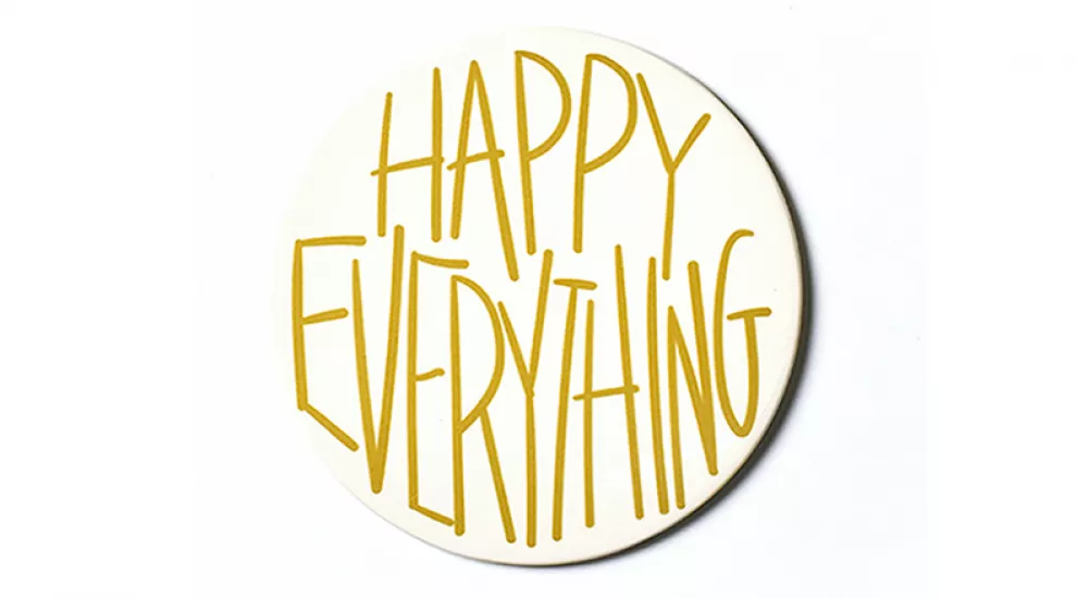 Graphic saying Happy Everything in gold letters