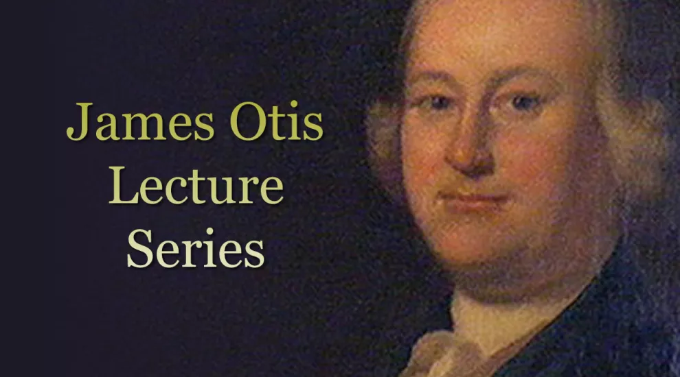Series graphic for James Otis Lecture Series 