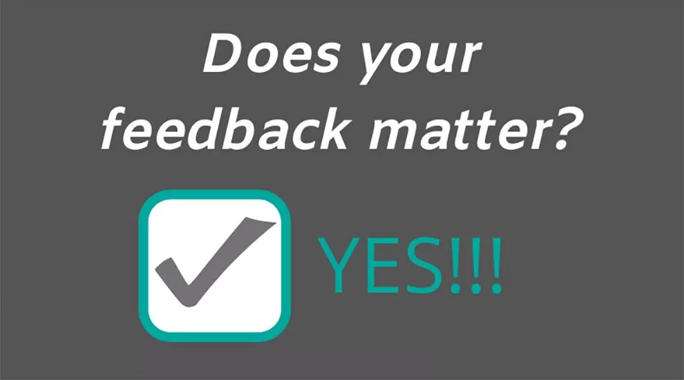 Graphic saying "Does your feedback matter? YES!"