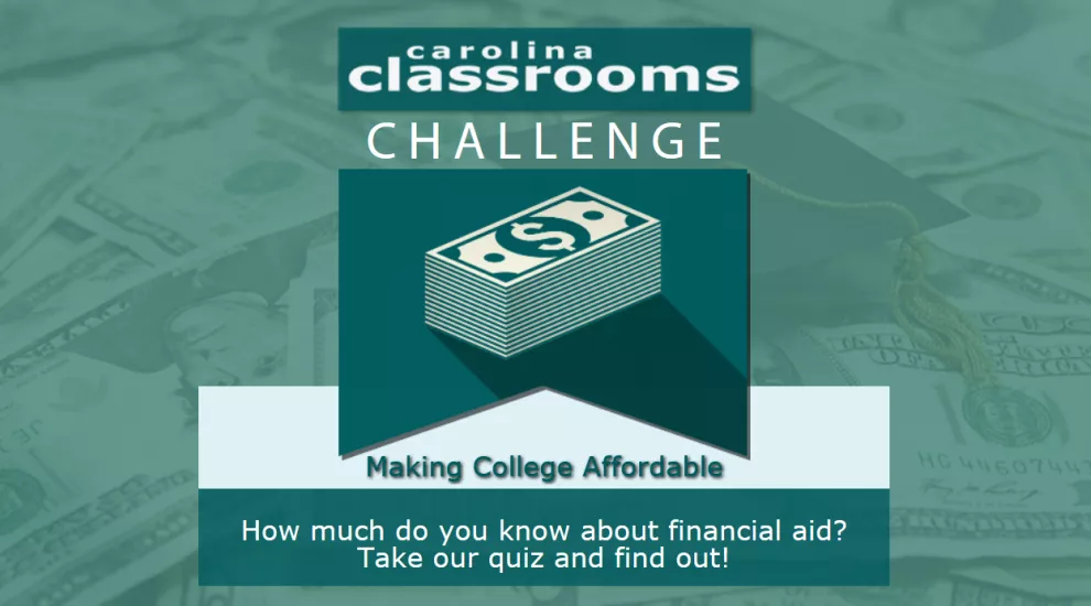 Carolina Classrooms: Making College Affordable Challenge