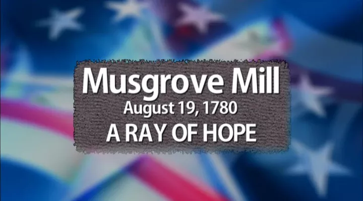 Musgrove Mill: A Ray of Hope