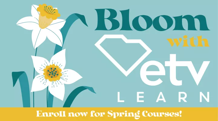 graphic showing lillies and the words 'Bloom with ETV LEARN, enroll now for spring courses'
