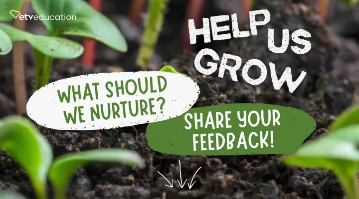 graphic showing a background of plants and the words "help us grow", "what should we nurture" and "share your feedback"