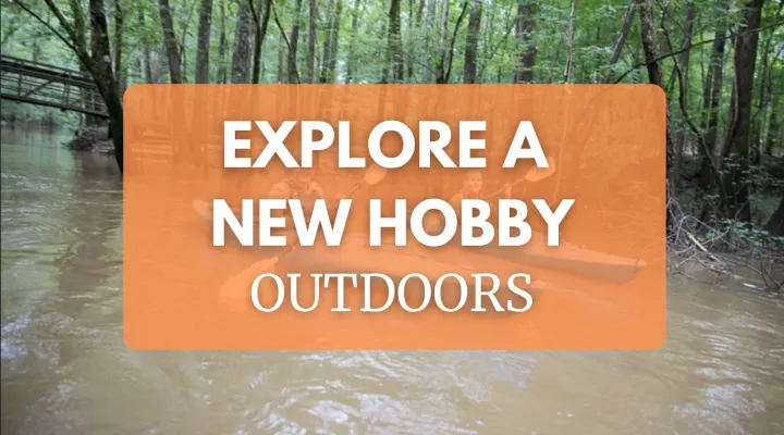 Explore a New Hobby - Outdoors