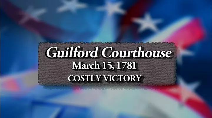 Guilford Courthouse: Costly Victory