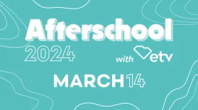 graphic showing the words Afterschool with ETV March 14